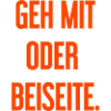 Geh mit oder beiseite