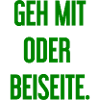 Geh mit oder beiseite