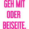 Geh mit oder beiseite