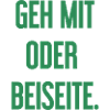 Geh mit oder beiseite