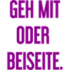 Geh mit oder beiseite