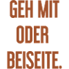 Geh mit oder beiseite