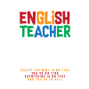 Funny Teacher Teacher Gift