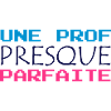 Ecole / Prof / Instit / Professeur / Maîtresse
