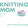 Knitter Mom Definition Knitting