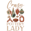 Pottery Ceramics Artist Crazy