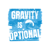 Gravity is optional - Flieger Spruch