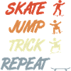Skating, jumping, tricking, repeating