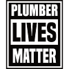 Plumber lives matter