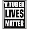 V Tuber Lives matter