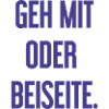 Geh mit oder beiseite