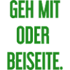 Geh mit oder beiseite