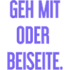 Geh mit oder beiseite