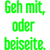 Geh mit oder beiseite