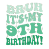 Bruh it's My 9th Birthday Geschenke für Jungen & Mädchen