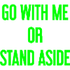 Geh mit oder beiseite