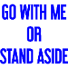 Geh mit oder beiseite