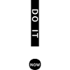 DO IT NOW