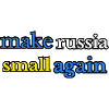 Make russia small again, blue yellow