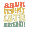 Bruh it's My 15th Birthday Gifts For Girls & boys,