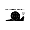 Don't stress yourself Snail