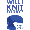 Knitter Will I Knit Today
