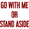 Geh mit oder beiseite