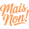 Mais non!