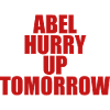 Tendance Abel dépêchez-vous demain fan