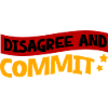 Disagree And Commit 2