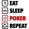 Eat Sleep Poker Repeat