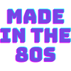 Made in the 80s