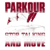 Parkour Stop Talking And Move