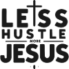 Moins d’agitation Plus Jésus