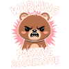 Attention Passive Aggressive Cute Bear