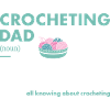 Crocheter Dad Definition Crocheting