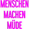 Menschen machen müde - Lustiger Spruch