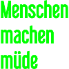 Menschen machen müde - Lustiger Spruch
