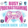 Gamer Busy Procrastigaming Gaming
