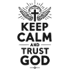 Keep Calm and Trust God