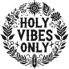 Holy Vibes Only