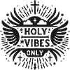 Holy Vibes Only