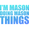 I'm Mason Doing Mason Things