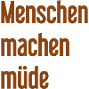 Menschen machen müde - Lustiger Spruch