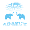 Elephant I'm Feeling Elephantastic
