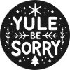 Yule Be Sorry