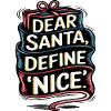 Dear Santa Define Nice Christmas
