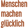 Menschen machen glücklich – Positives Statement
