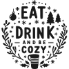 Eat Drink and Be Cozy