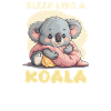 Koala Sleep Like A Koala